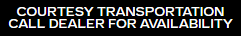 Courtesy Transportation Call Dealer For Availability